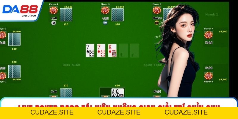 Live Poker DA88 Trải Nghiệm Bài Bản Tại Sòng Trực Tuyến - cudaze.site