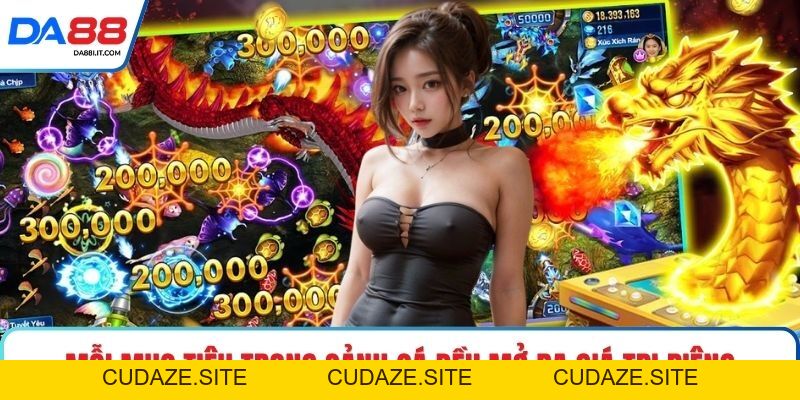 Bắn Cá DA88 - Chinh Phục Đại Dương Đổi Thưởng Rực Lửa - cudaze.site