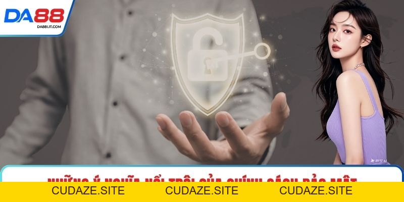 Chính Sách Bảo Mật - Hàng Rào Vững Cho Mọi Thông Tin - cudaze.site