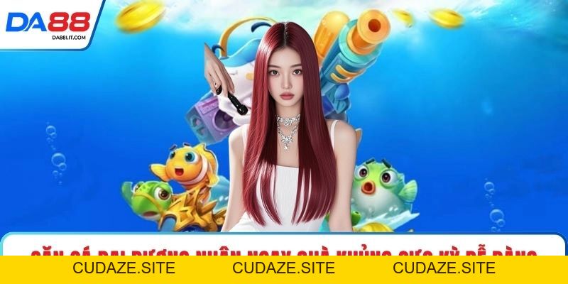Bắn Cá Online - Săn Thưởng Đại Dương Nhận Quà Lớn Ngay - cudaze.site