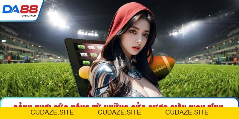 Thể Thao DA88 - Nâng Tầm Trải Nghiệm Cá Cược Bóng Đá - cudaze.site