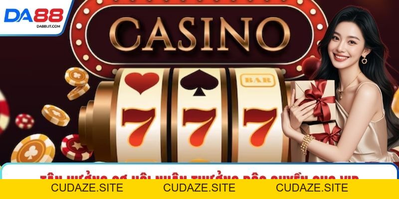 Khuyến Mãi DA88 Săn Ưu Đãi Đỉnh Cao Nhận Thưởng Cực Lớn - cudaze.site