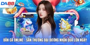 Bắn Cá DA88 - Chinh Phục Đại Dương Đổi Thưởng Rực Lửa - cudaze.site