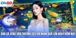 Bắn Cá DA88 - Chinh Phục Đại Dương Đổi Thưởng Rực Lửa - cudaze.site