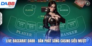 Casino DA88 - Thổi Bùng Cảm Giác Đỏ Đen Đầy Kịch Tính - cudaze.site