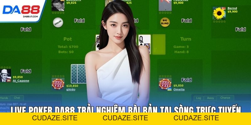 Live Poker DA88 Trải Nghiệm Bài Bản Tại Sòng Trực Tuyến - cudaze.site