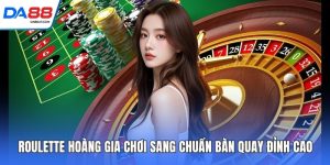 Casino DA88 - Thổi Bùng Cảm Giác Đỏ Đen Đầy Kịch Tính - cudaze.site